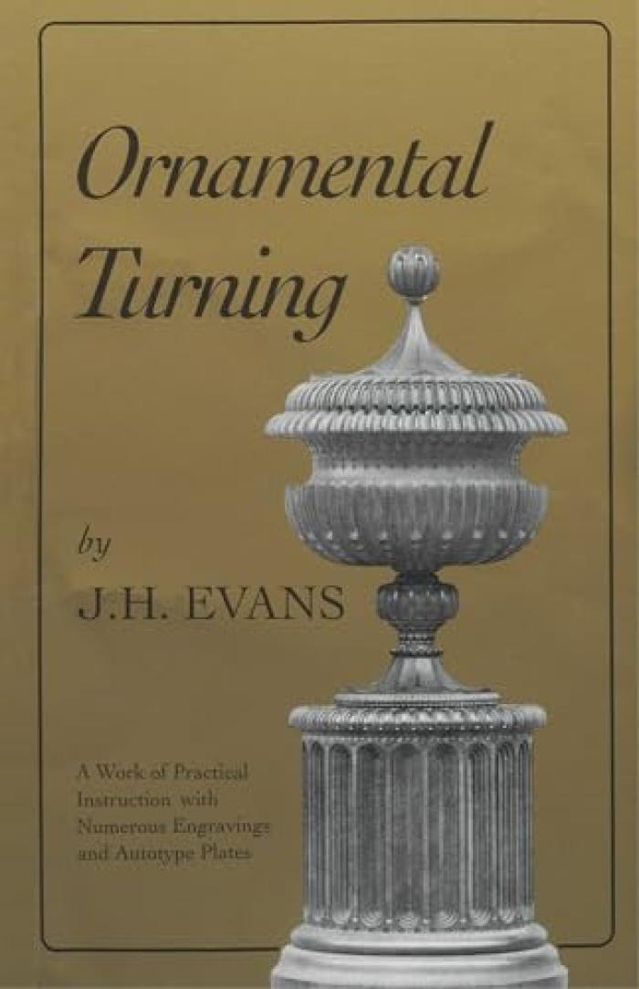 Ornamental Turning: A Work of Practical Instruction